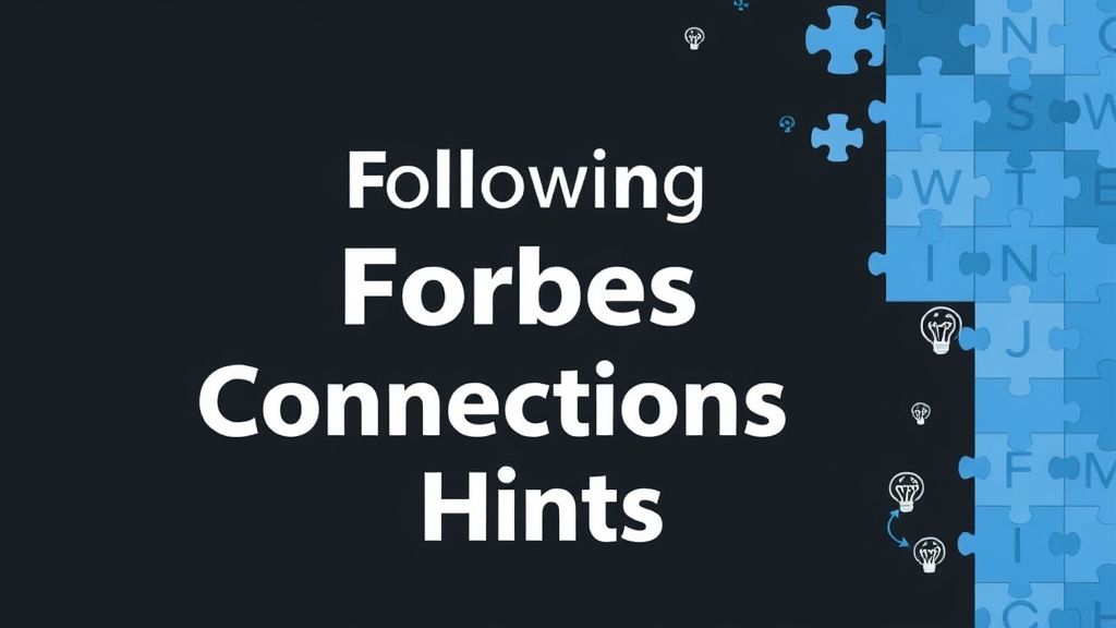 Benefits of Following Forbes Connections Hints written on infographic with puzzle icons.